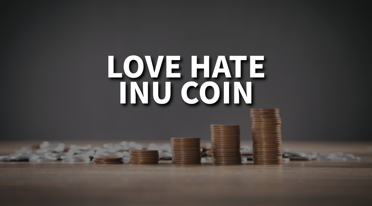 Love Hate Inu coin - Is legit to invest in this coin?