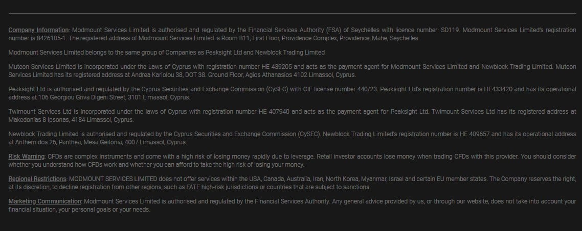 The image is a text excerpt detailing company information and regulatory notices for Modmount Services Limited and its affiliated companies. It outlines that Modmount Services Limited is authorized and regulated by the Financial Services Authority (FSA) of Seychelles and mentions its registration number and office address. It also states that Modmount is associated with Peaksight Ltd and Newblock Trading Limited, both regulated by the Cyprus Securities and Exchange Commission (CySEC), and provides their registration numbers and addresses in Cyprus. There's a risk warning about the dangers of trading CFDs due to the high risk of losing money rapidly because of leverage. Additionally, the company does not offer services within the USA, Canada, Australia, Iran, North Korea, Myanmar, Israel, and certain EU member states and reserves the right to decline registrations from certain high-risk jurisdictions or sanctioned countries. Lastly, it states that Modmount Services Limited's marketing communications are authorized by the FSA and that any general advice does not take into account individual financial situations or needs.