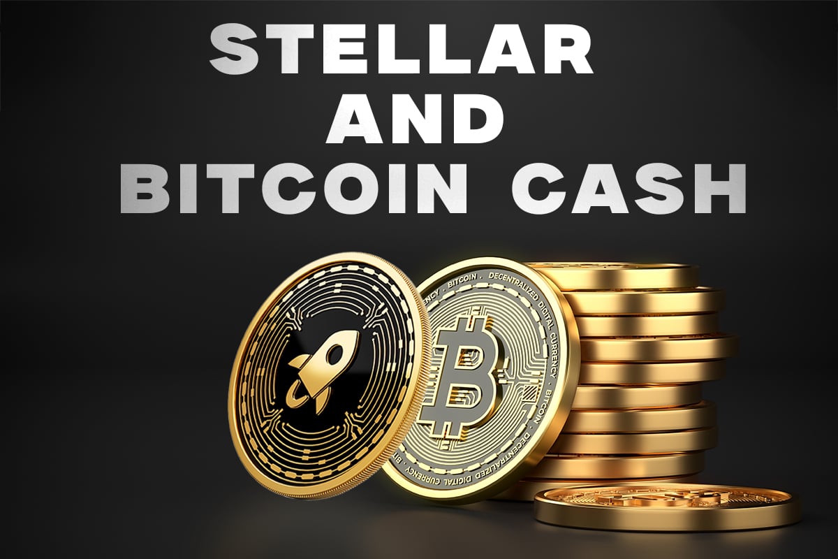 Stellar and Bitcoin Cash